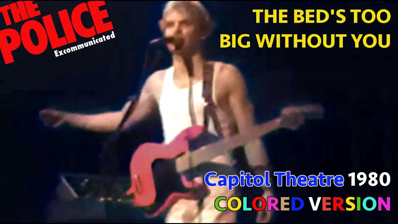 THE POLICE - THE BED'S TOO BIG WITHOUT YOU (CAPITOL THEATRE 1980
