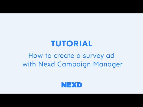 NEXD Campaign Manager tutorial: How to create survey ad - video from NEXD