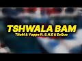 TitoM & Yuppe – Tshwala Bam (Lyrics) ft. S.N.E & EeQue