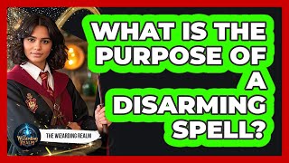 What Is The Purpose Of A Disarming Spell?