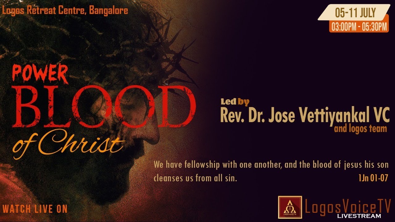 Power Of Blood Of Christ 08 July 21 Logos Retreat Centre Bangalore Youtube Power Of Blood Of Christ 08 July 21 Logos Retreat Centre Bangalore Youtube