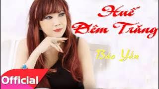 Huế Đêm Trăng - Bảo Yến [Official Audio]