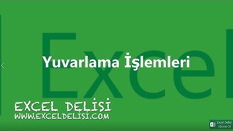 Excelde Yuvarlama (Aşağı ve Yukarı) Nasıl Yapılır (Round - Up - Down) (Rehber Video9)