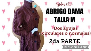 ABRIGO PARA DAMA (talla M) Segunda parte - dos agujas (palillos)