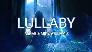 R3HAB x Mike Williams - Lullaby (Lyrics) Resimi