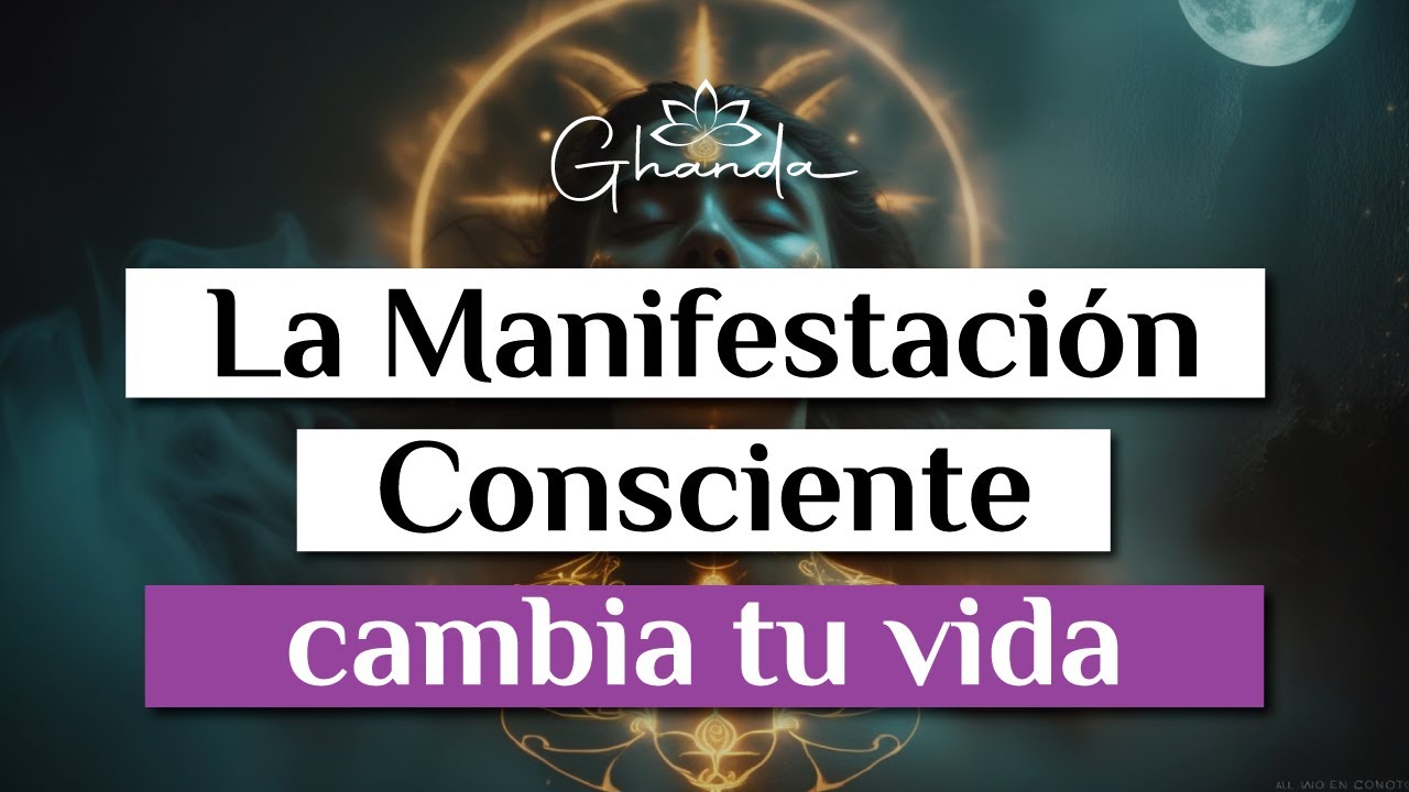 ¿Puedes Cambiar Tu Vida Con La Manifestación Consciente? - YouTube