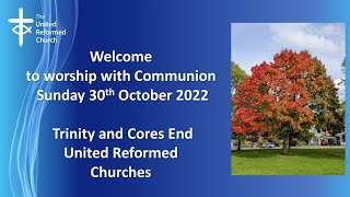 Trinity URC Sunday 30th October 2022