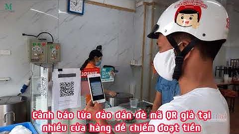 Cảnh báo lừa đảo dán đè mã QR giả tại nhiều cửa hàng để chiếm đoạt tiền | 19/08/2023