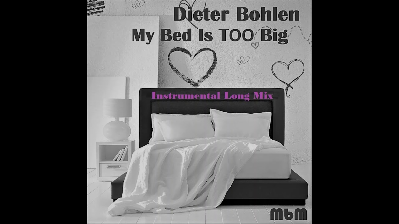 Dieter Bohlen My Bed Is Too Big New Db Instrumental Long Mix