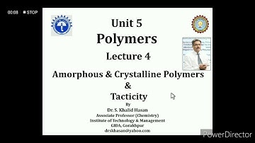 Polymers, Lecture-4 by Dr. Syed Khalid Hasan