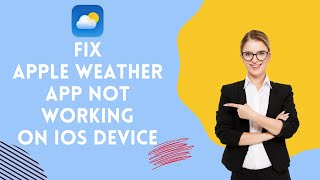 How to Fix Apple Weather App not Working on IOS Device 2024?