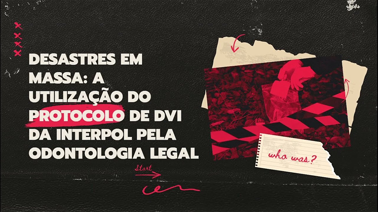 Pitch Grupo 3 - Desastres em massa: a utilização do protocolo de DVI da Interpol pela Odontologia