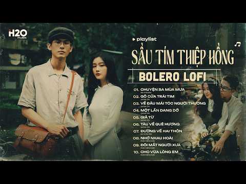 Sầu Tím Thiệp Hồng, Giã Từ, Tàu Về Quê Hương - Nhạc Bolero Lofi Trữ Tình - Nhạc Xưa Chọn Lọc