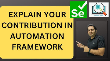 Explain Your Contribution in Selenium Automation Framework