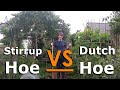 GARDEN TOOL SHOWDOWN! | Stirrup Hoe VS Dutch Hoe