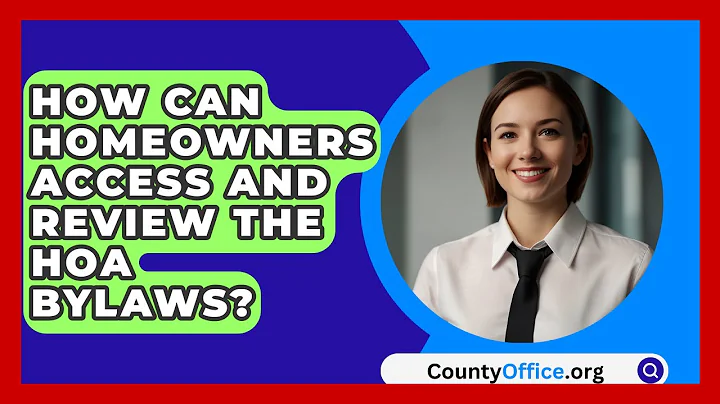 How Can Homeowners Access and Review the HOA Bylaws? | CountyOffice News