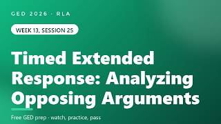 Week 13, Session 25 — Timed Extended Response Analyzing Opposing Arguments