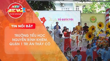 TRƯỜNG TIỂU HỌC NGUYỄN BỈNH KHIÊM, QUẬN 1 TRI ÂN THẦY CÔ
