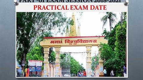 MAGADH UNIVERSITY PART  01 EXAM SESSION 2018 2021 practical Date.