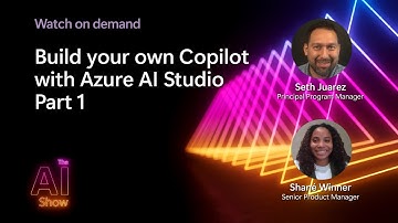 AI Show: On Demand | Build your own copilot with Azure AI Studio - Part 1