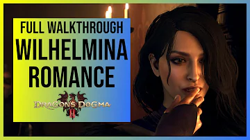 Dragon's Dogma 2: Wilhelmina Romance Guide | Every Rose Has Its Thorns | Walkthrough (Best Outcome)