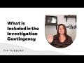 What is Included in the Investigation Contingency? | Tip Tuesday