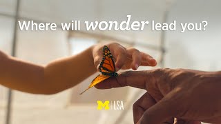 University of Michigan: Where Will Wonder Lead You?