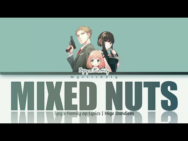 「SPY×FAMILY」Opening → Mixed Nuts By Official HIGE DANdism | Lyrics | HQ Audio class=