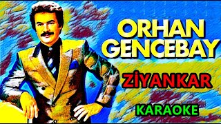 Zi̇yankar Orhan Gencebay Karaoke