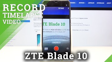 How to Enable Time Lapse – Videos Recording on ZTE Blade 10