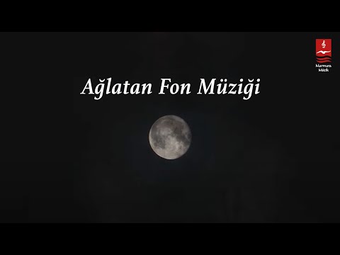 Ağlatan Fon Müziği