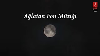 Ağlatan Fon Müziği Resimi