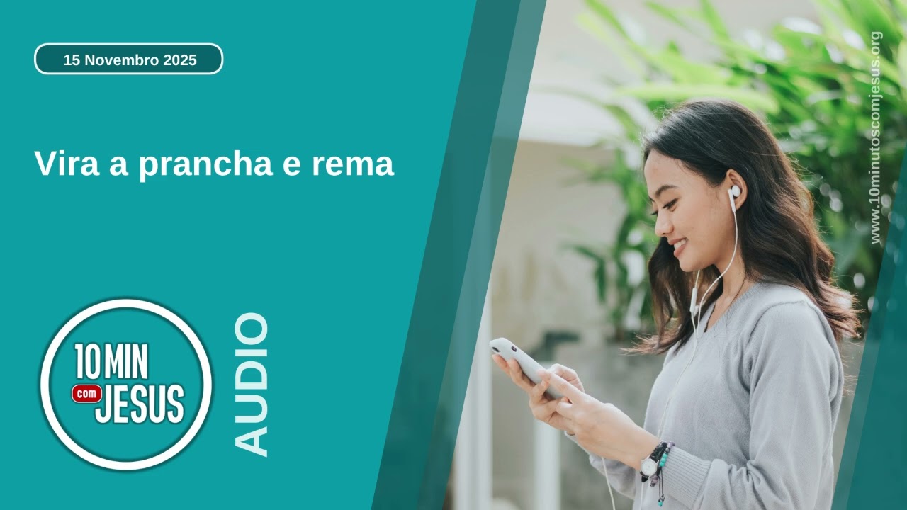 10 Minutos com Jesus. Vira a prancha e rema (16-11-25)