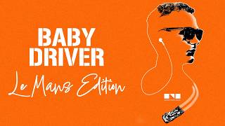 Le Mans Meets Baby Driver