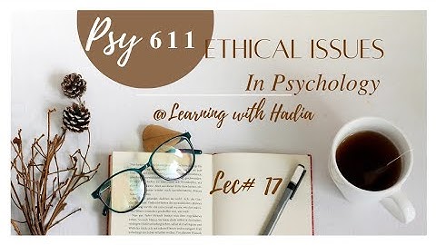 Psy 611 || Lec17 - Important issues in Assessment || Ethical issues in psychology #vu #psy611