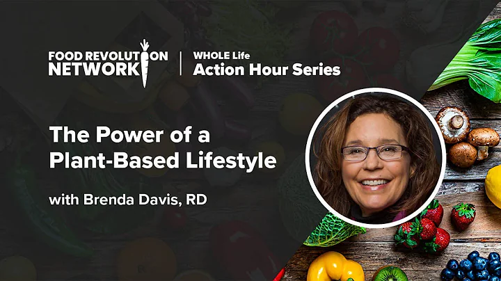 The Power of a Plant-Based Lifestyle | Brenda Davi...
