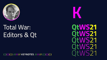 Total War Editors & Qt | Keynote | #QtWS21