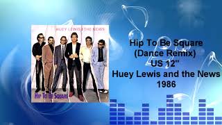 Huey Lewis and the News - Hip To Be Square (Dance Remix)