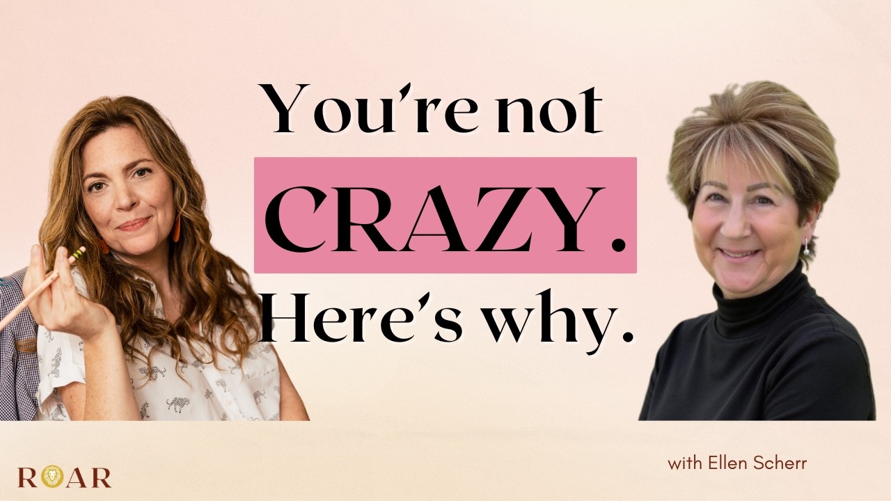 Why So Many Women Think Something Is Wrong With Them with Ellen Scherr