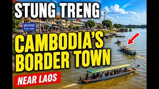 Stung Treng, Cambodia: The Busy Border Town Near Laos Nobody Talks About