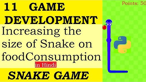 Length Increment of Snake | in Hindi | Python | using Pygame | Game Development | 11