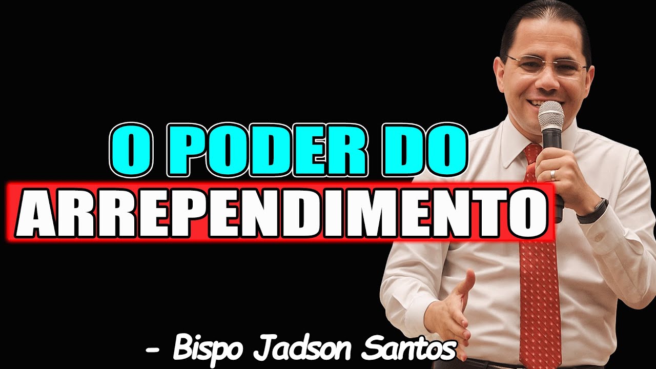 O PODER DO ARREPENDIMENTO - Bispo Jadson Santos NEW 2025 - YouTube