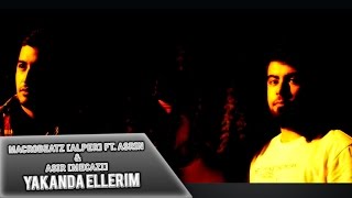 MacroBeatz [Alper] ft. Asrin & Asir [Mecazi] - Yakanda Ellerim  Resimi