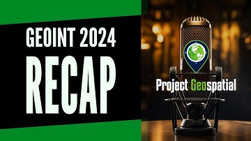 Decoding Geo: GEOINT 2024 Recap | Special Coverage