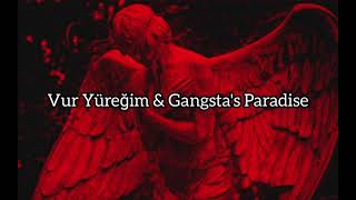 vur yüreğim × gangsta's paradise⛓ Resimi