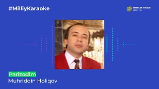 Muhriddin Holiqov - Parizodim | Milliy Karaoke