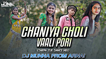 CHANIYA CHOLI VAALI PORI || (TARPA COVER DANCE MIX) || DJ MUNNA ARNAI