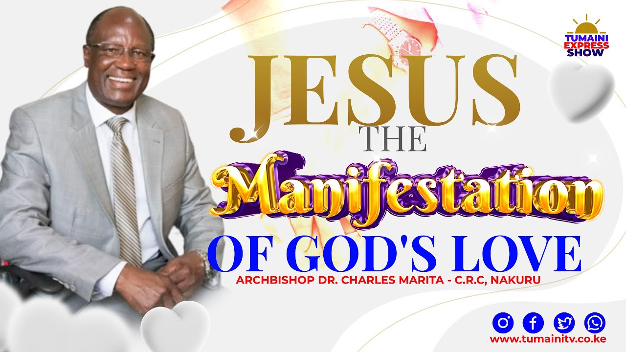 Jesus The Manifestation of God's Love | Tumaini Express Show | Archbishop Dr. Charles Marita