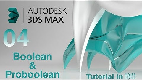 part-4 Autodesk 3Ds-max tutorial in hindi [compound object{ boolean & proboolean}]