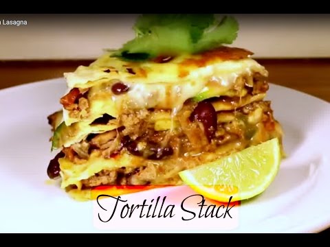 Tortilla stack Recipe _ Mexican Lasagna _ How to Make Tortilla Stack